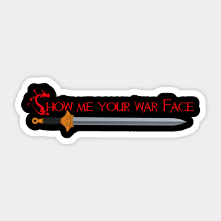 show me your war face Sticker